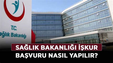 işkur saglık bakanlıgı işçi alımı